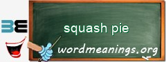 WordMeaning blackboard for squash pie